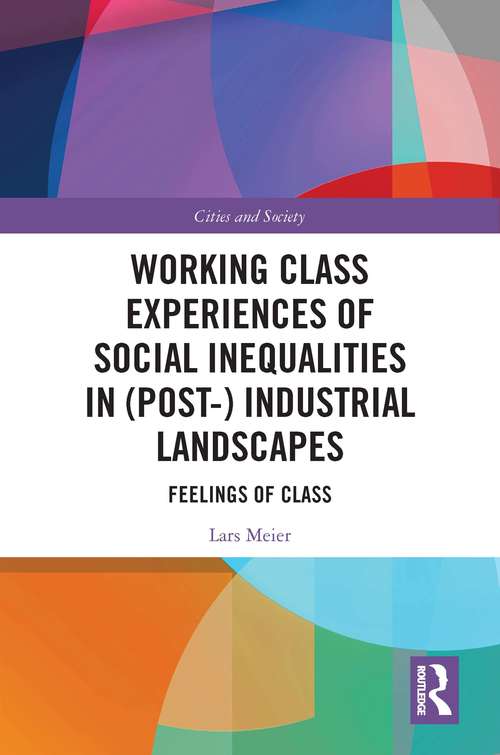 Book cover of Working Class Experiences of Social Inequalities in: Feelings of Class (Cities and Society)
