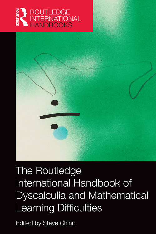 Book cover of The Routledge International Handbook of Dyscalculia and Mathematical Learning Difficulties (Routledge International Handbooks of Education)