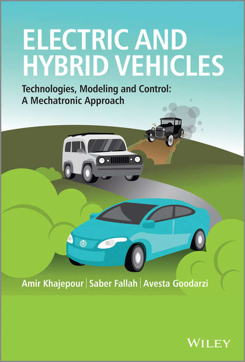 Book cover of Electric and Hybrid Vehicles: Technologies, Modeling and Control - A Mechatronic Approach (Wiley Desktop Editions Ser.)