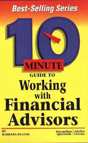 Book cover of The 10 Minute Guide to Working with Financial Advisors