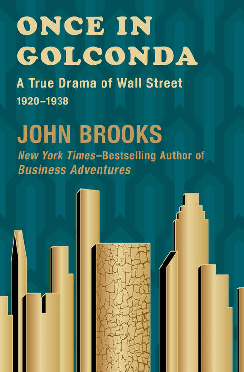 Book cover of Once in Golconda: A True Drama of Wall Street, 1920–1938 (Pelican Ser.)