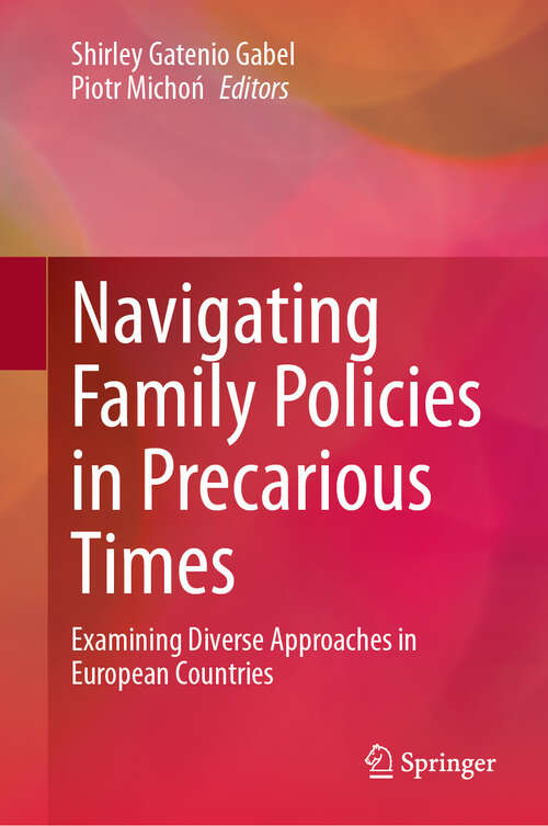 Book cover of Navigating Family Policies in Precarious Times: Examining Diverse Approaches in European Countries (2024)