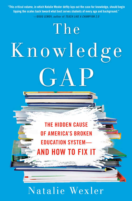 Book cover of The Knowledge Gap: The hidden cause of America's broken education system--and how to fix it