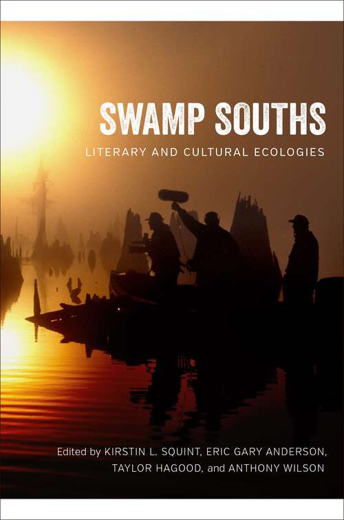 Book cover of Swamp Souths: Literary and Cultural Ecologies