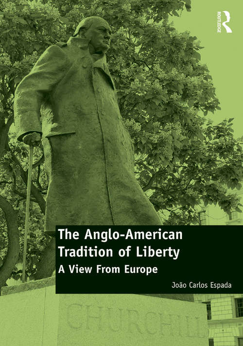 Book cover of The Anglo-American Tradition of Liberty: A view from Europe