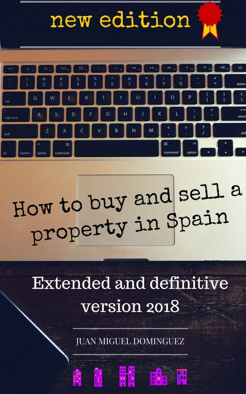 Book cover of How to buy and sell a property in Spain.  Extended and definitive version 2018