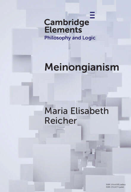 Book cover of Meinongianism (Elements in Philosophy and Logic)