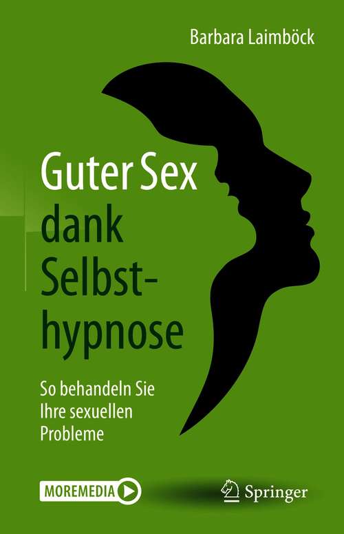 Book cover of Guter Sex dank Selbsthypnose: So behandeln Sie Ihre sexuellen Probleme (1. Aufl. 2021)