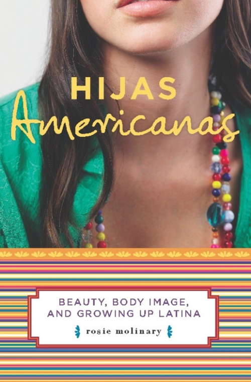 Book cover of Hijas Americanas: Beauty, Body Image, and Growing Up Latina