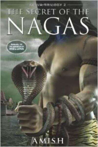 Book cover of The Secret of the Nagas: Book 2 Of The Shiva Trilogy