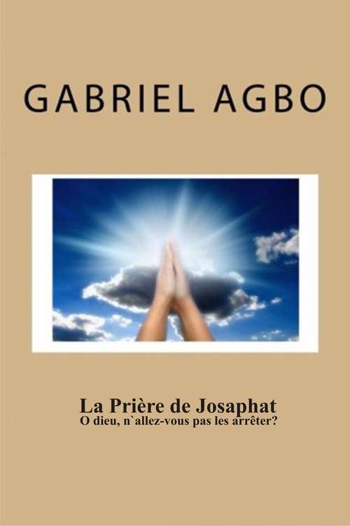 Book cover of La prière de Josaphat: Ne les jugeras-tu pas?