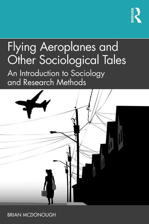 Book cover of Flying Aeroplanes and Other Sociological Tales: An Introduction to Sociology and Research Methods