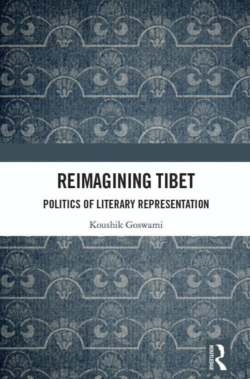 Book cover of Reimagining Tibet: Politics of Literary Representation