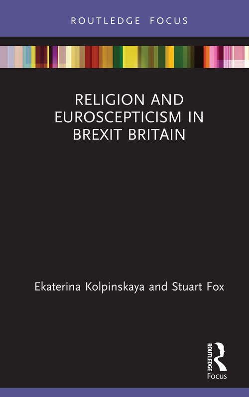 Book cover of Religion and Euroscepticism in Brexit Britain (Routledge Focus on Religion)