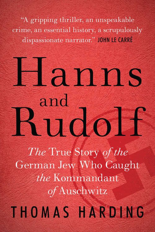 Book cover of Hanns and Rudolf: The True Story of the German Jew Who Caught the Kommandant of Auschwitz