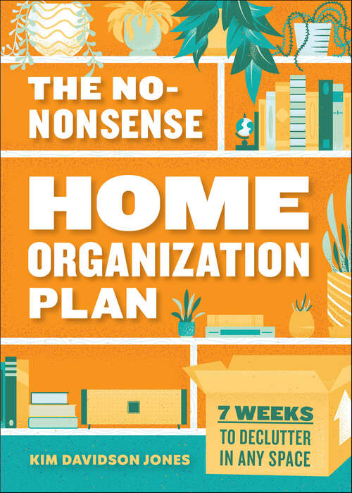 Book cover of The No-Nonsense Home Organization Plan: 7 Weeks to Declutter in Any Space