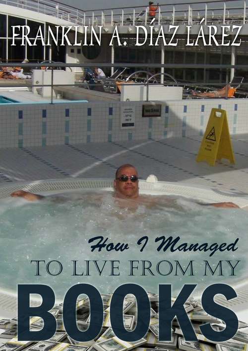 Book cover of How I Managed To Live From My Books