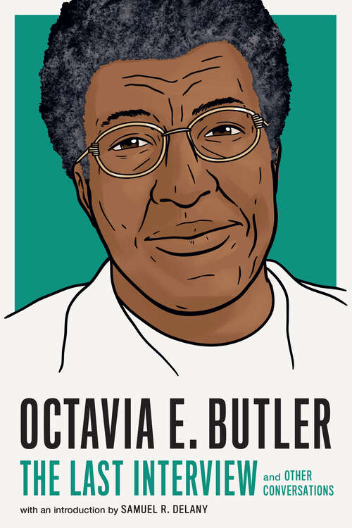 Book cover of Octavia E. Butler: and Other Conversations (The Last Interview Series)
