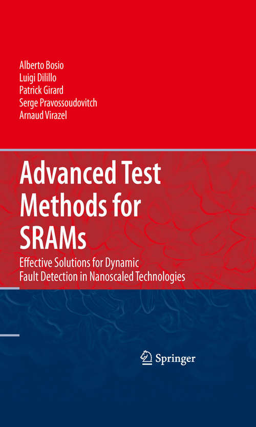 Book cover of Advanced Test Methods for SRAMs: Effective Solutions for Dynamic Fault Detection in Nanoscaled Technologies