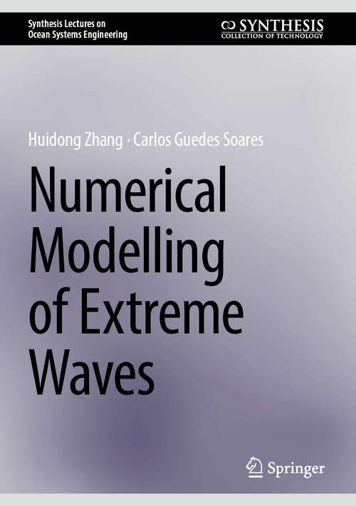 Book cover of Numerical Modelling of Extreme Waves (Synthesis Lectures on Ocean Systems Engineering)