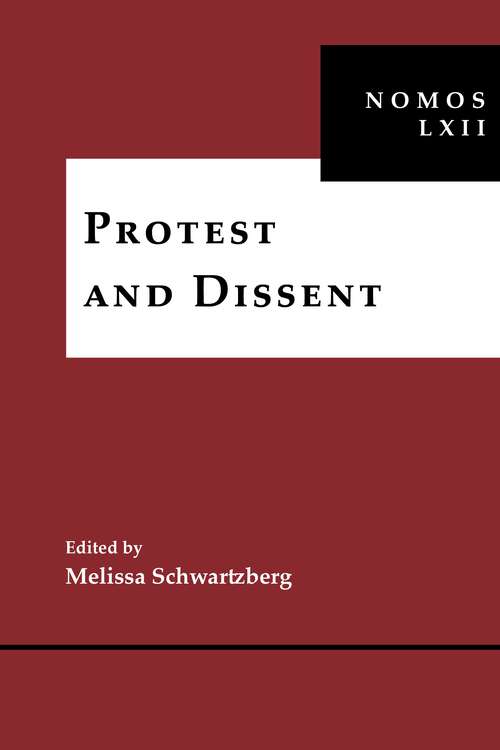 Book cover of Protest and Dissent: NOMOS LXII (NOMOS - American Society for Political and Legal Philosophy #3)