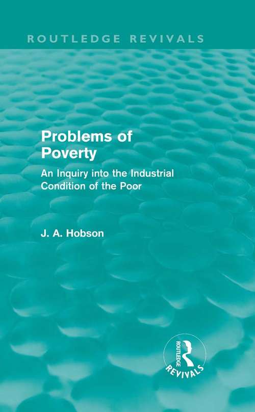 Book cover of Problems of Poverty: An Inquiry into the Industrial Condition of the Poor (Routledge Revivals)