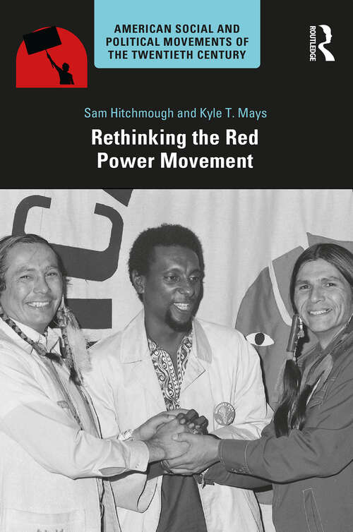 Book cover of Rethinking the Red Power Movement (American Social and Political Movements of the 20th Century)