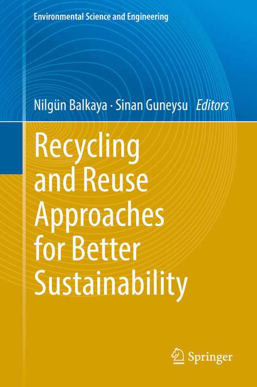 Book cover of Recycling and Reuse Approaches for Better Sustainability (1st ed. 2019) (Environmental Science and Engineering)