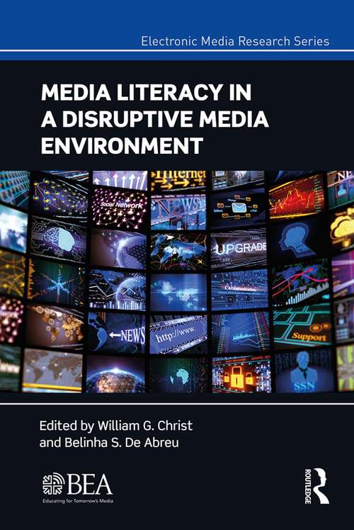 Book cover of Media Literacy in a Disruptive Media Environment (Electronic Media Research Series)