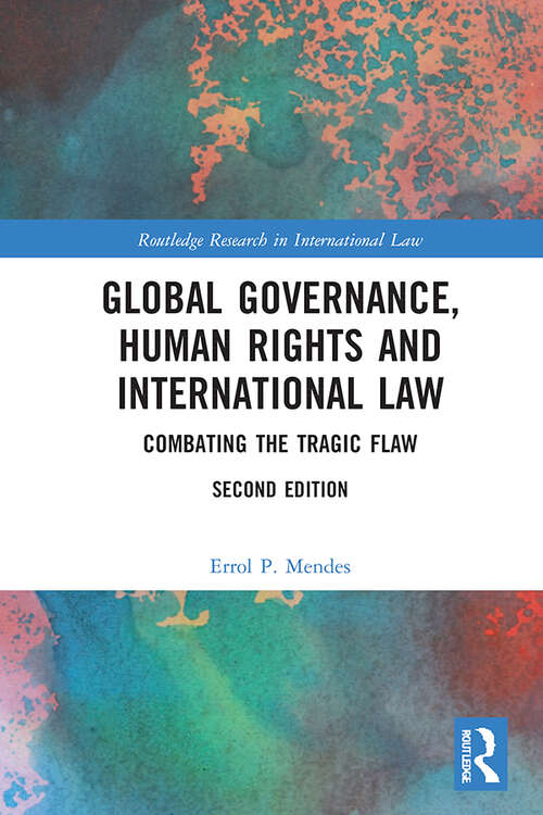 Book cover of Global Governance, Human Rights and International Law: Combating the Tragic Flaw (2) (Routledge Research in International Law)