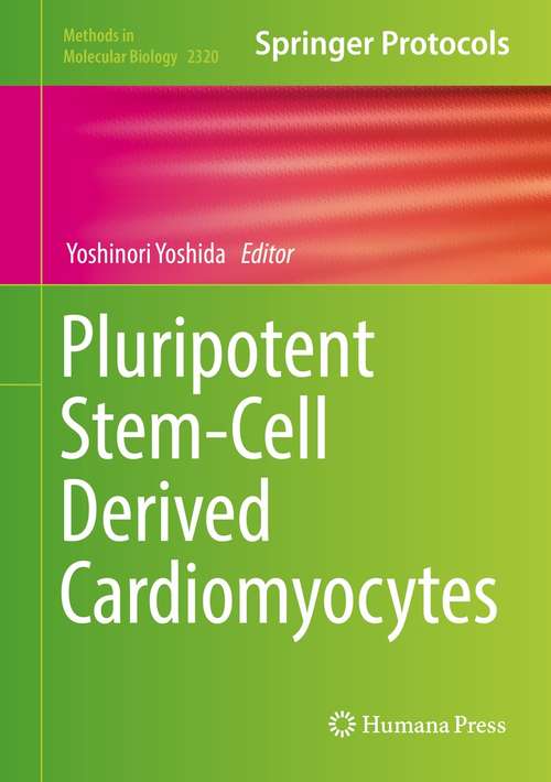 Book cover of Pluripotent Stem-Cell Derived Cardiomyocytes (1st ed. 2021) (Methods in Molecular Biology #2320)