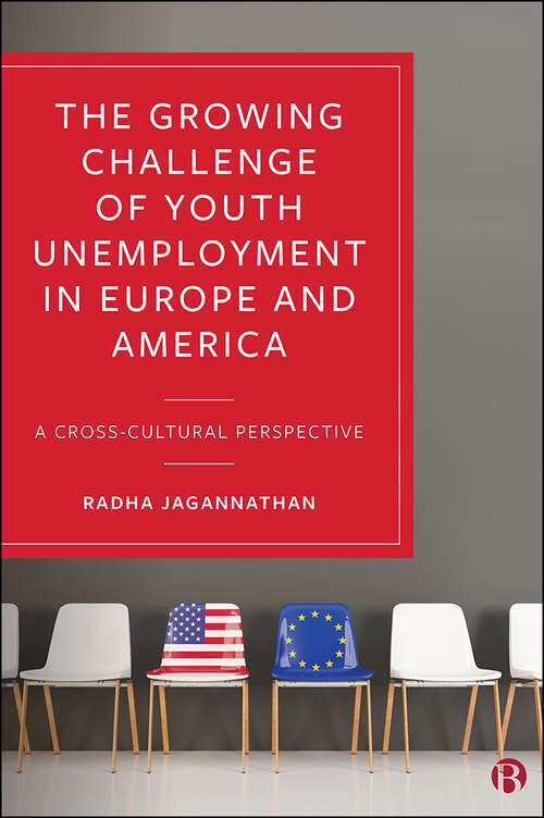 Book cover of The Growing Challenge of Youth Unemployment in Europe and America: A Cross-Cultural Perspective