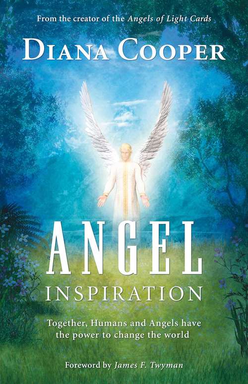 Book cover of Angel Inspiration: Together, Humans and Angels Have the Power to Change the World