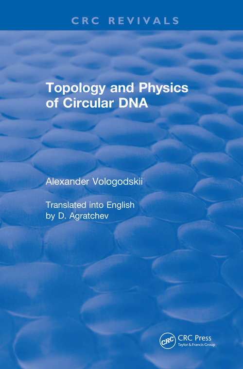 Book cover of Topology and Physics of Circular DNA (CRC Press Revivals)