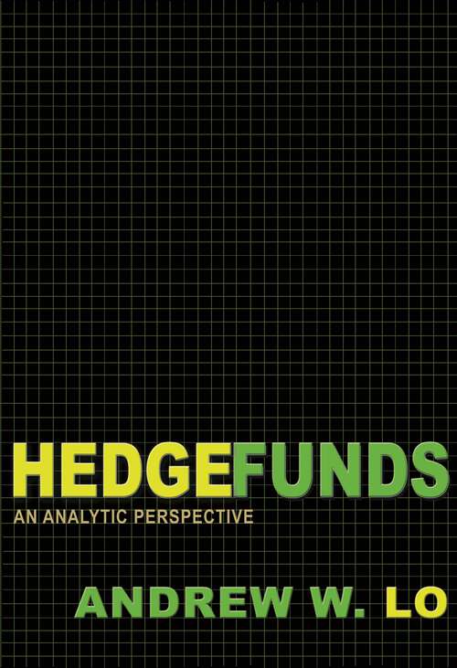 Book cover of Hedge Funds: An Analytic Perspective - Updated Edition (Advances in Financial Engineering #3)