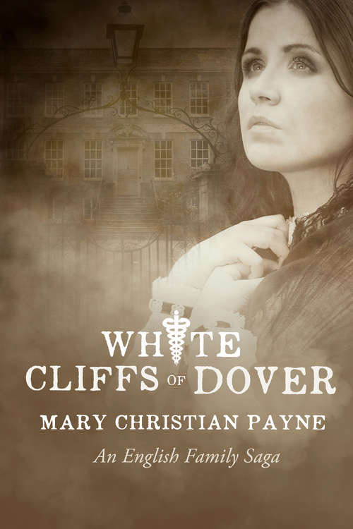 Book cover of White Cliffs of Dover: An English Family Saga