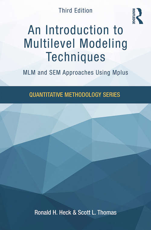 Book cover of An Introduction to Multilevel Modeling Techniques : MLM and SEM Approaches Using Mplus, Third Edition (Quantitative Methodology Series )