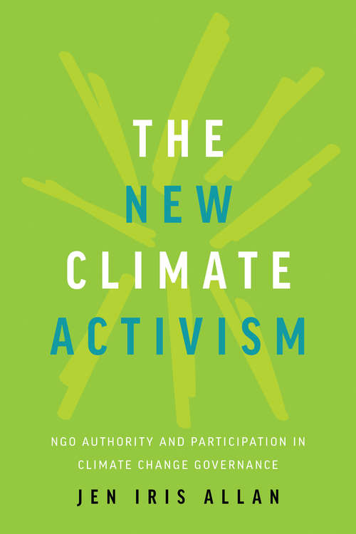 Book cover of The New Climate Activism: NGO Authority and Participation in Climate Change Governance