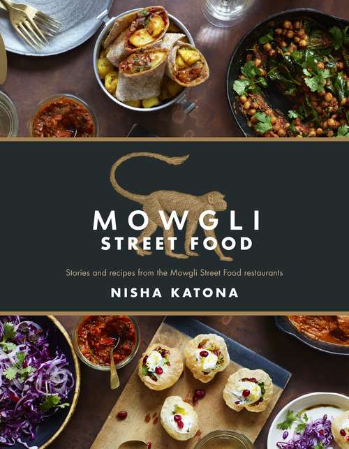Book cover of Mowgli Street Food: Authentic Indian Street Food