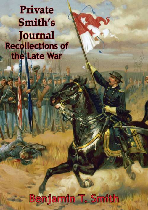 Book cover of Private Smith's Journal Recollections of the Late War: Recollections Of The Late War (classic Reprint)