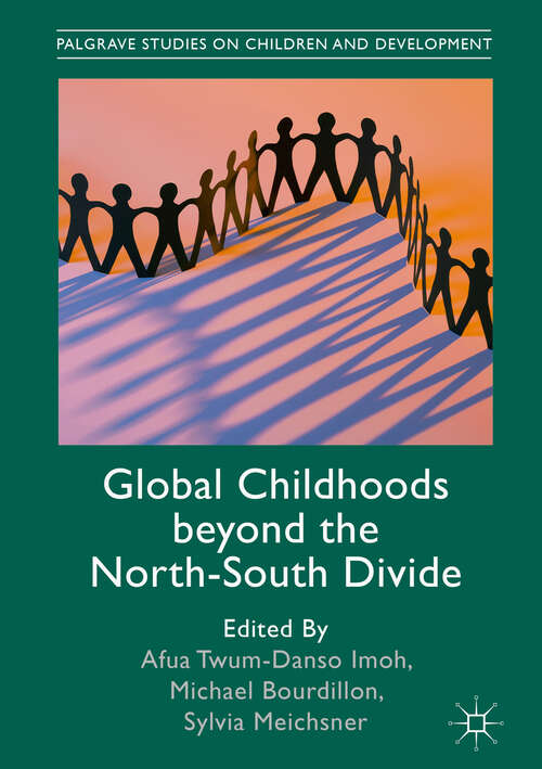 Book cover of Global Childhoods beyond the North-South Divide (1st ed. 2019) (Palgrave Studies On Children And Development Ser.)