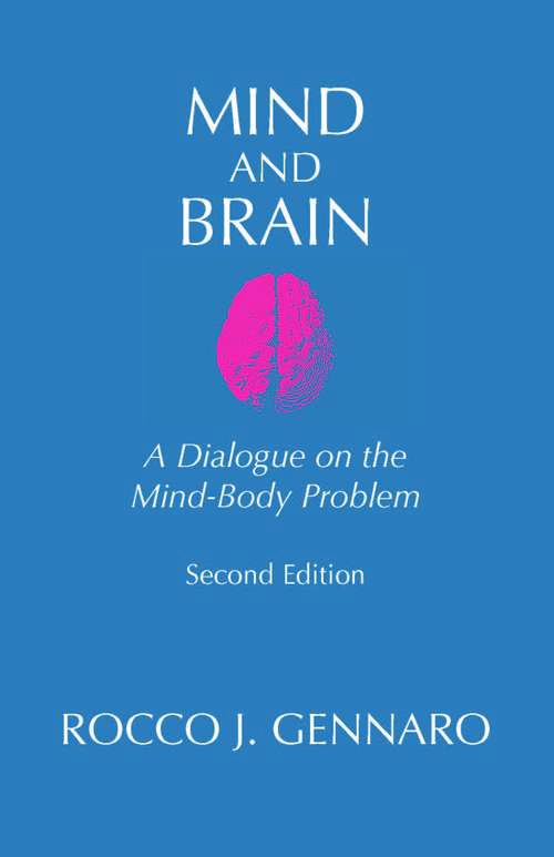 Book cover of Mind and Brain: A Dialogue on the Mind-Body Problem (Second Edition)