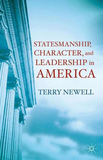 Book cover of Statesmanship, Character, and Leadership in America