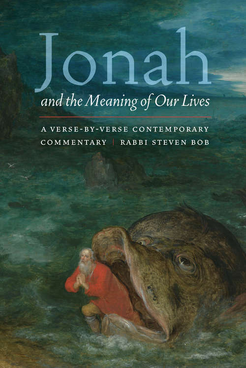 Book cover of Jonah and the Meaning of Our Lives: A Verse-by-Verse Contemporary Commentary