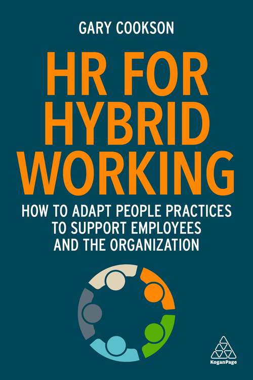 Book cover of HR for Hybrid Working: How to Adapt People Practices to Support Employees and the Organization