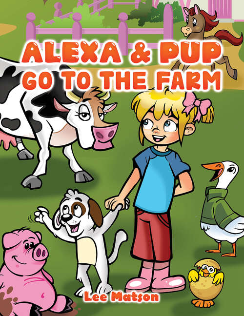 Book cover of Alexa & Pup Go to the Farm