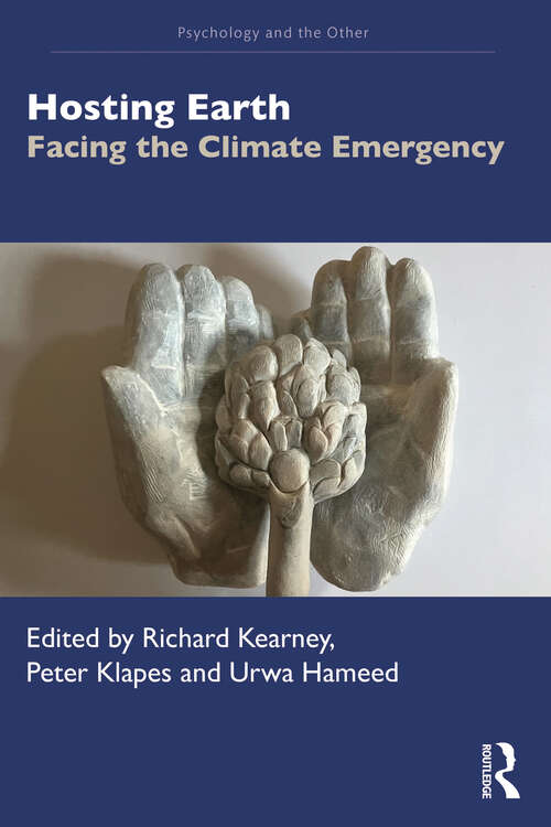 Book cover of Hosting Earth: Facing the Climate Emergency (Psychology and the Other)