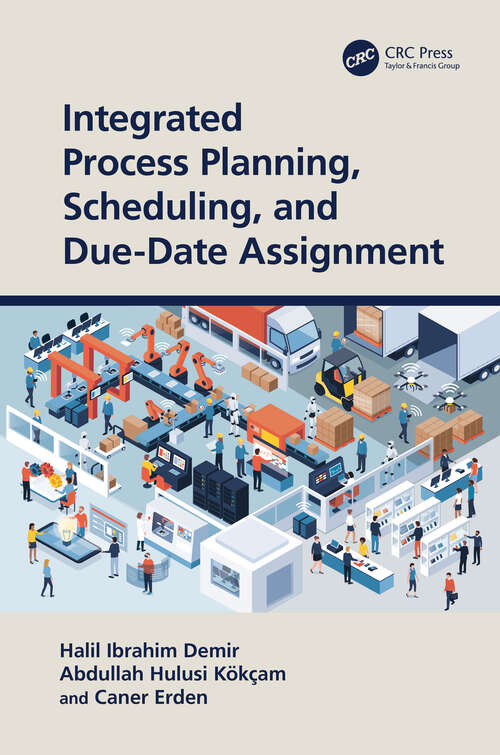 Book cover of Integrated Process Planning, Scheduling, and Due-Date Assignment