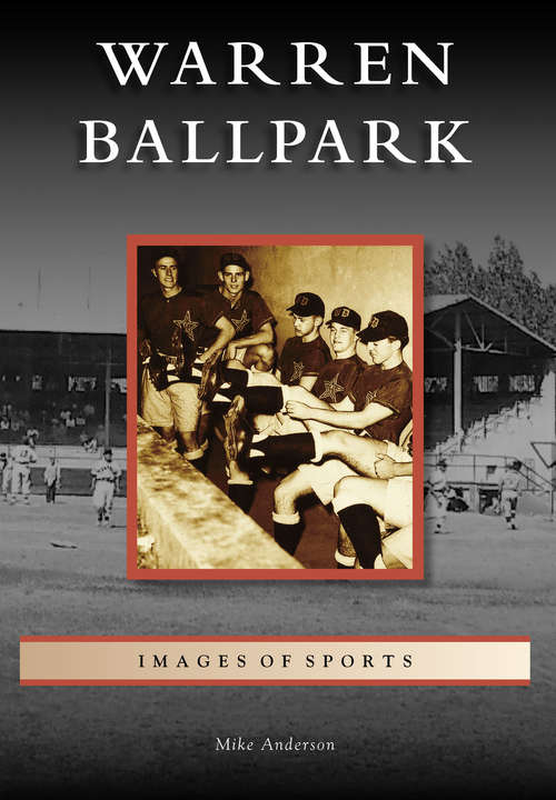 Book cover of Warren Ballpark (Images of Sports)