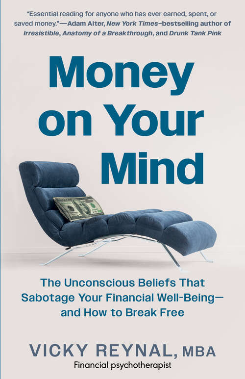 Book cover of Money on Your Mind: The Unconscious Beliefs That Sabotage Your Financial Well-Being - and How to Break Free